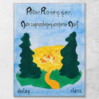 Peter Rosegger Il Villaggio Declinato Editore Manz Karl Wiener kwn627 quadro stampato su tela